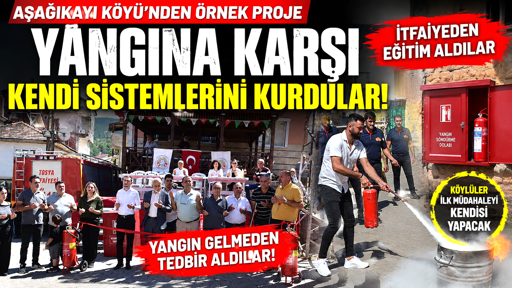 TOSYA AŞAĞIKAYI KÖYÜ TÜRKİYE'YE ÖRNEK OLDU! YANGINA KARŞI SEFERBERLİK