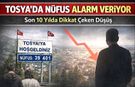 Tosya’da Nüfus Alarm Veriyor: Son 10 Yılda Dikkat Çeken Düşüş