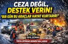 BUGÜN CEZA YAZILAN ARAÇ, YARIN BİR HAYATI KURTARABİLİR!