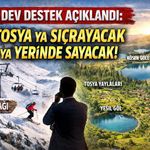 DEV DESTEK AÇIKLANDI: TOSYA YA SIÇRAYACAK YA YERİNDE SAYACAK!