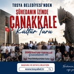 TOSYA BELEDİYESİ ŞÜHEDANIN İZİNDE ERKEKLERİ ÇANAKKALE'YE GÖTÜRÜYOR