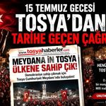 15 TEMMUZ GECESİ TOSYA'DAN TARİHE GEÇEN ÇAĞRI!