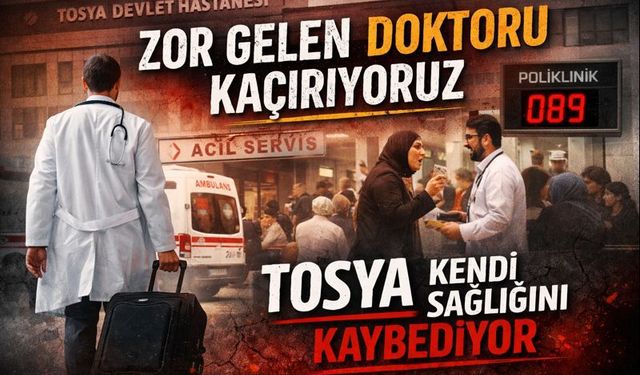 “Doktor Giderse Kim Gelecek? Tosya’da Sağlıkta Kritik Eşik”