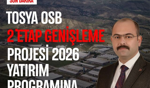 **Tosya’ya Tarihi Kazanım: