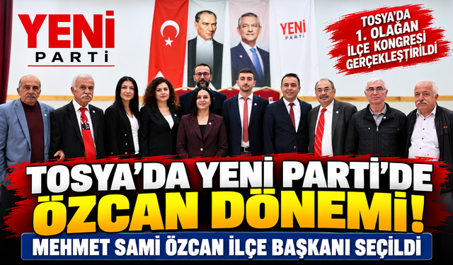 TOSYA’DA YENİ PARTİ’NİN İLK İLÇE BAŞKANI MEHMET SAMİ ÖZCAN OLDU