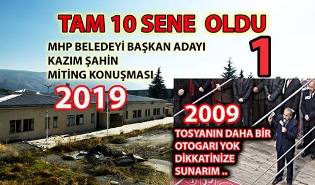 10 SENE ÖNCE TOSYA İÇİN BİR "ZÜL" İDİ YA ŞİMDİ  ( lütfen haberin videosunu izleyin)