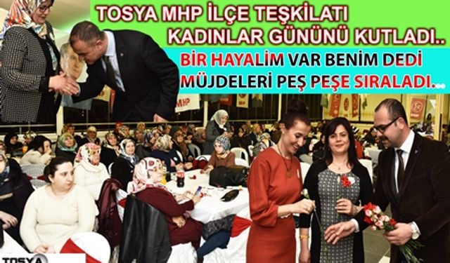 TOSYA MHP İLÇE TEŞKİLATI 8 MART KADINLAR GÜNÜNÜ BÜYÜK BİR COŞKU İLE KUTLADI...