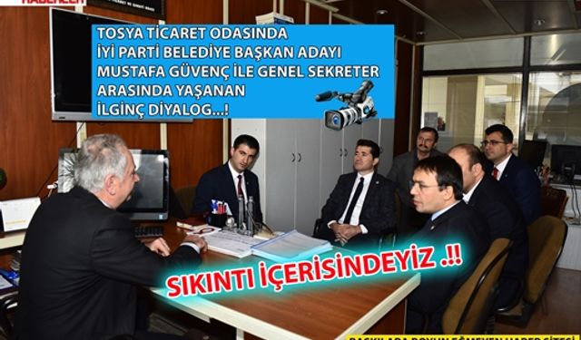 TOSYA TİCARET ODASINDA YAŞANAN İLGİNÇ DİYALOG..!