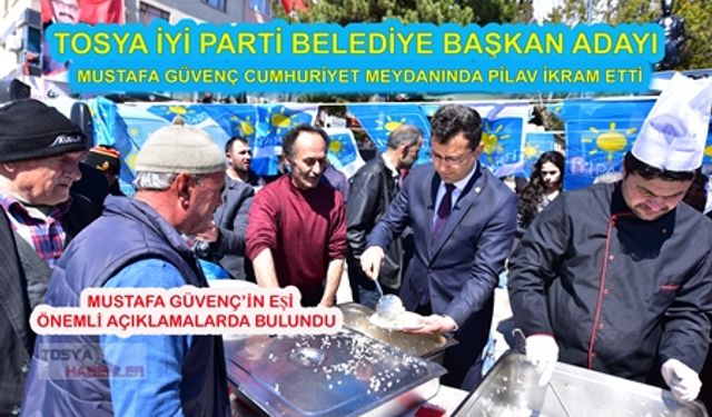 TOSYA İYİ PARTİ ADAYI MUSTAFA GÜVENÇ MEYDANDA PİLAV İKRAMINDA BULUNDU " EŞİNDEN ÖNEMLİ AÇIKLAMALAR GELDİ"..