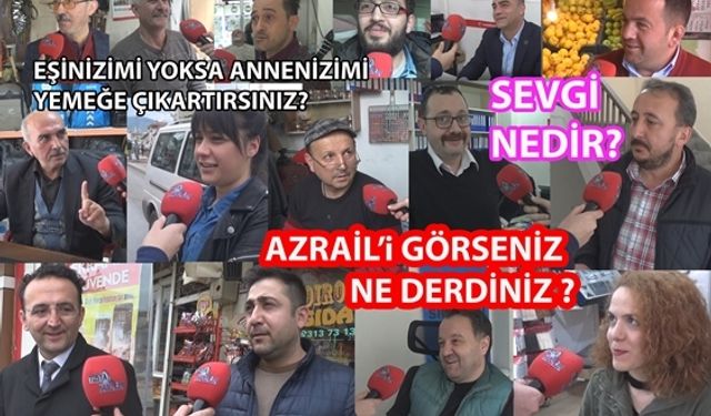 TOSYA'DA İLGİNÇ SOKAK RÖPORTAJI " AZRAİLİ GÖRSENİZ İLK NE DERSİNİZ"