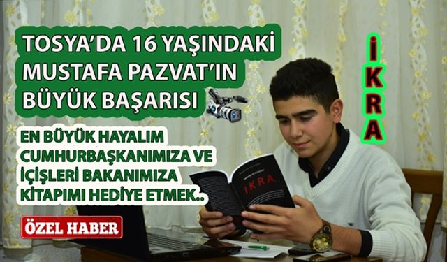 TOSYA'DA 16 YAŞINDAKİ MUSTAFA PAZVAT'IN BÜYÜK BAŞARISI " YETKİLİLERDEN İLGİ BEKLİYOR"...