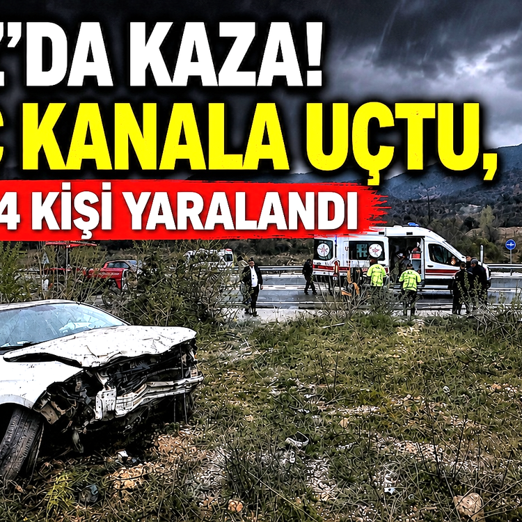 CAN PAZARI YAŞANDI! SU KANALINA UÇAN ARAÇTA 4 YARALI