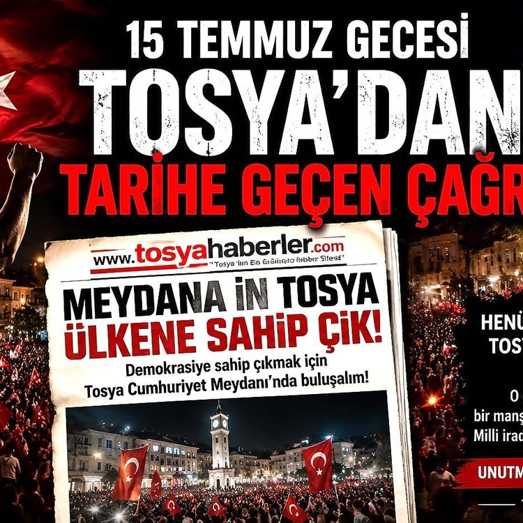 "MEYDANA İN TOSYA" MANŞETİNİN BİLİNMEYEN HİKÂYESİ
