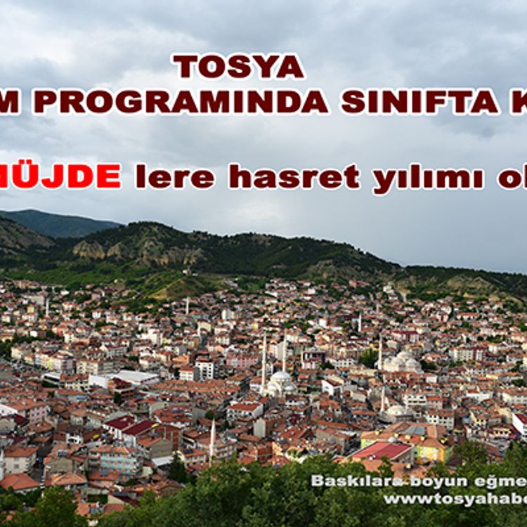 TOSYA 2023 YATIRIM PROGRAMINDA SINIFTA KALDI....