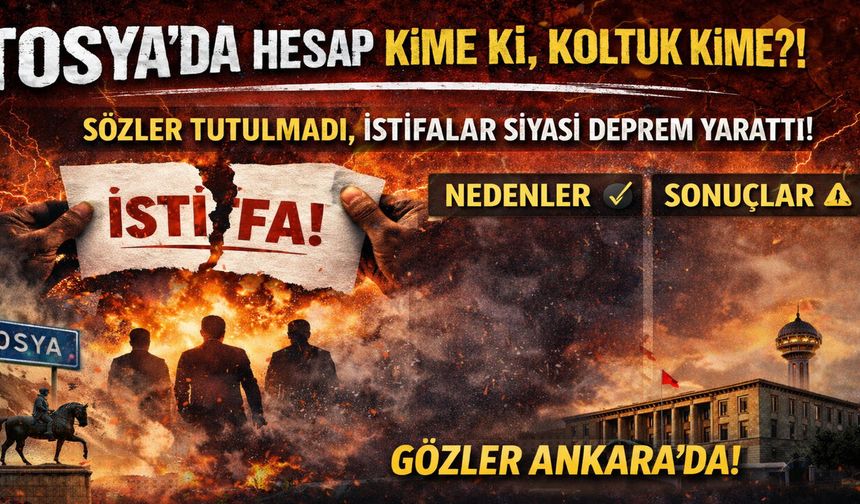 GÖZLER ANKARA’YA ÇEVRİLDİ! TOSYA’DA MÜTHİŞ İDDİALAR GÜNDEMİ SARSTI