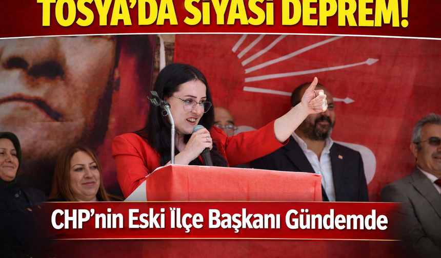 TOSYA’DA CHP’Yİ SARACAK GELİŞME!