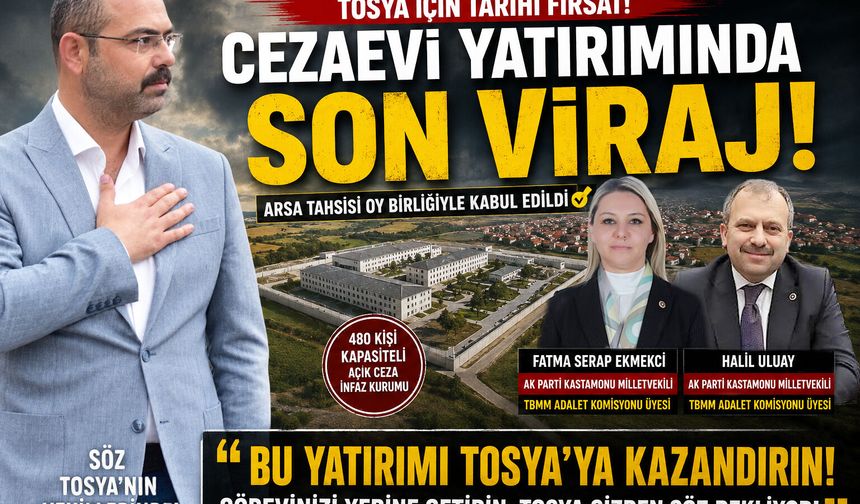 TOSYA’DA TARİHİ YATIRIM İÇİN ARTIK GERİ SAYIM!