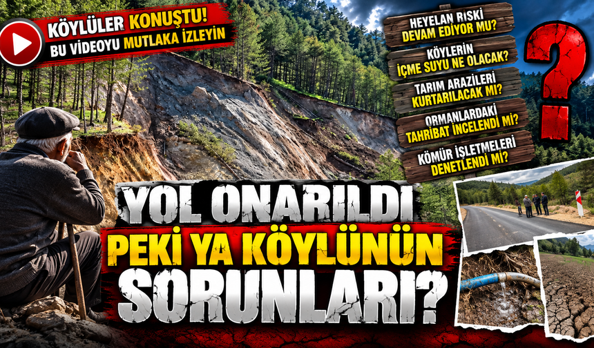 YOL ONARILDI, PEKİ YA KÖYLÜNÜN SORUNLARI?